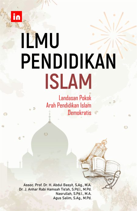Ilmu Pendidikan Islam: Landasan Pokok Arah Pendidikan Islam Demokratis