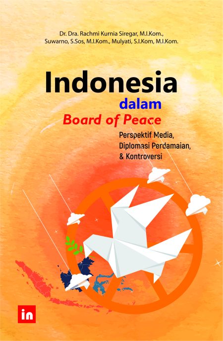Indonesia dalam Board of Peace: Perspektif Media, Diplomasi Perdamaian, & Kontroversi